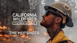 The Hotshots  California Wildfires The New Normal [upl. by Boggers352]