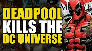 Deadpool Kills The DC Universe  Comics Explained [upl. by Eitsrik]