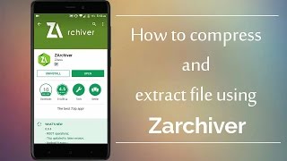 Compress amp Extract Zip Files Using Zarchiver [upl. by Essinger411]