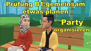 Prüfung B1 DTZ gemeinsam etwas planen  Party organisieren [upl. by Asek]