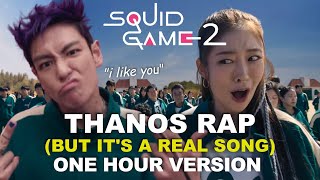 Thanos Rap But Its A Real Song 1 HOUR VERSION Korean amp English Dub  Squid Game 2  quotI Like Youquot [upl. by Winou]