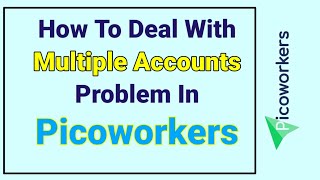 How To Deal With Multiple Account Problem In Picoworkers  Mazhar Saeed [upl. by Cherilynn131]