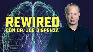 Rewired la serie del Dr Joe Dispenza [upl. by Naicul490]