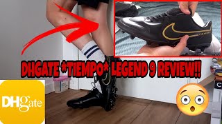 NIKE TIEMPO DHGATE LEGEND 9 REVIEW [upl. by Theis]