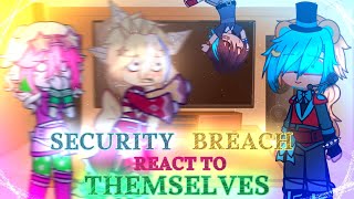 Security Breach React To Themselves  1  FNaF [upl. by Lennor517]