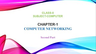 Chapter 1 Computer Networking  Part 2  Class 8 [upl. by Charline]