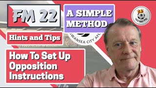 FM22  Old Man Phil  How to Set Up Opposition Instructions  A Simple Method  How I do It [upl. by Gnas]