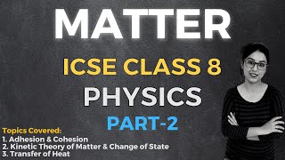 Matter  ICSE CLASS 8 Physics  Part  2 [upl. by Bowlds384]