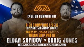 Eldar Sayidov vs Craig Jones  Arlan Grip Pro 18 amp AIGA Champions League  English commentary [upl. by Nordin]