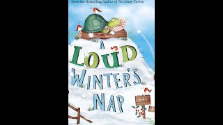 A Loud Winters Nap Read Aloud [upl. by Wurtz646]