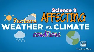 FACTORS AFFECTING CLIMATE AND WEATHER CONDITION  ASYNCHRONOUS DEMO TEACHING IN SCIENCE 9 [upl. by Ocer]