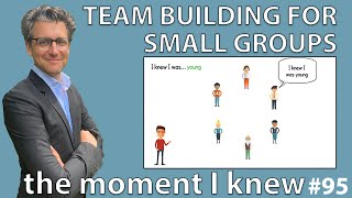 Team Building Small Groups  The moment I knew 95 [upl. by Watkin]