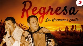 Regresa Los Hermanos Zuleta  Letra Oficial [upl. by Adrianne623]