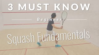 3 MUST KNOW Beginner Squash Fundamentals  Squash Tips [upl. by Madoc]