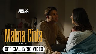 Rizky Febian  Makna Cinta GarisCinta Official Lyric Video [upl. by Mogerly]