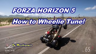 FORZA HORIZON 5 HOW TO WHEELIE TUNE [upl. by Moriarty]