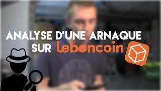 COMMENT JAI FAILLI ME FAIRE ARNAQUER SUR LEBONCOIN [upl. by Parsaye]