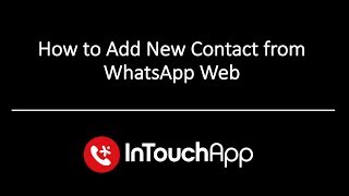 How to Add New Contact from WhatsApp Web [upl. by Raval280]