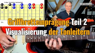 Griffbretteinprägung  Teil 2  Visualisierung der Tonleitern auf der Gitarre [upl. by Ensoll903]