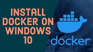 Docker Tutorial for Beginners  Install Docker on Windows 10 [upl. by Dnamra671]