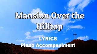 Mansion Over The Hilltop  Piano  Accompaniment  Lyrics [upl. by Ky682]