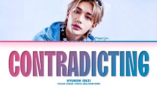 SKZRECORD HYUNJIN Contradicting Lyrics Color Coded Lyrics [upl. by Chil833]