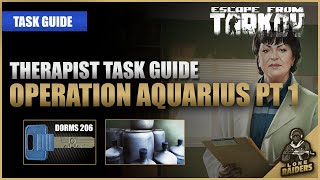 Operation Aquarius  Part 1 1212 dorms 206 key  Therapist Task Guide  Escape From Tarkov [upl. by Airakaz]