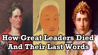 The Last Words of Famous Leaders [upl. by Ilsel]