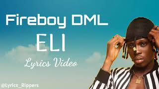 Fireboy DML – Eli Lyrics Video [upl. by Hogg]