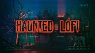 Haunted House 🎃 Lofi Hip Hop Mix 🎃 No Copyright Halloween Lofi Beats [upl. by Ardnik49]