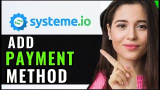 HOW TO ADD PAYMENT METHOD TO SYSTEMIO FULL GUIDE [upl. by Koby]