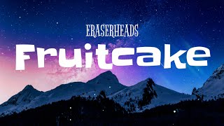 Fruitcake Lyrics  Eraserheads [upl. by Imyaj671]