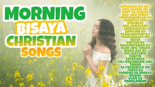 MORNING BISAYA CHRISTIAN SONGS  CHRISTIAN SONGS COMPILATIONS  NONSTOP BISAYA SONGS 2020 [upl. by Merdith]