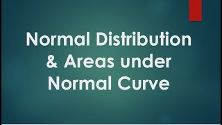 Normal Distribution amp Areas under Normal Curve [upl. by Adanar]