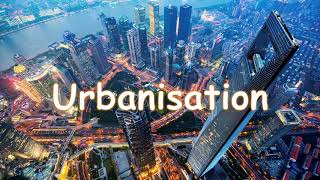 Urbanisation [upl. by Ahsinuq]