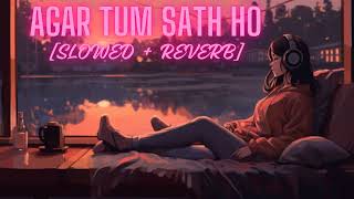 Agar Tum Sath Ho  Slowed  Reverb  Lofi Dreams [upl. by Sheelagh]