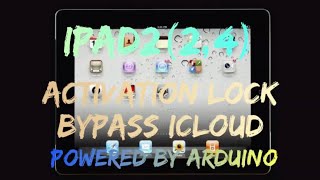 IPAD2 24 A1395 Activation lock icloud bypass Bypasser by Apple tech 752 Powered By Arduino [upl. by Sirdna]