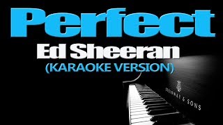 PERFECT  Ed Sheeran KARAOKE VERSION [upl. by Hollister141]