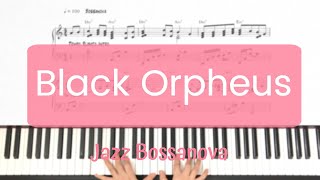 Black OrpheusManha De Carnival  Jazz Standard Solo Piano Arrangement Bossanova solo piano [upl. by Haldis]