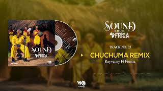 Rayvanny Ft Frenna  Chuchumaa Remix Official Audio [upl. by Maurits]