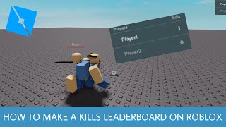 How to Make a Kills Leaderboard on Roblox  ROBLOX STUDIO [upl. by Notlimah]