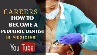 How to Become a Pediatric Dentist [upl. by Bayard]