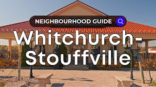 WhitchurchStouffville Neighborhood Guide  Ontario  Canada Moves You [upl. by Nohj48]