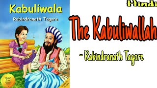 The Kabuliwallah Summary in Hindi  The Kabuliwala  Rabindranath Tagore [upl. by Publus]