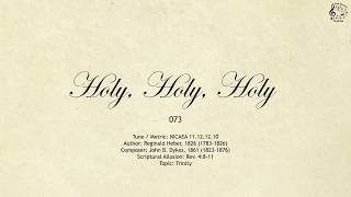 073 Holy Holy Holy  SDA Hymnal  The Hymns Channel [upl. by Eixam88]