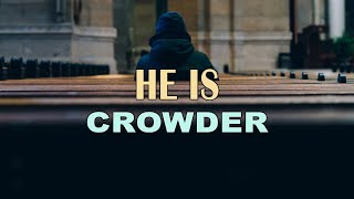 He Is  Crowder  Lyric Video [upl. by Tyler880]