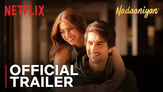 Nadaaniyan  Official Trailer  Ibrahim Ali Khan Khushi Kapoor  Netflix India [upl. by Dranoc992]