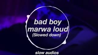 Bad boy marwa loud slowed down [upl. by Ardelis548]