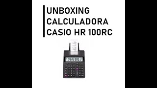 Como usar Casio HR 100RC CALCULATOR UNBOXING [upl. by Herates]