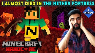 I ALMOST DIED IN THE NETHER FORTRESS  MINECRAFT HARDCORE SURVIVAL GAMEPLAY IN HINDI 8 [upl. by Sanbo735]